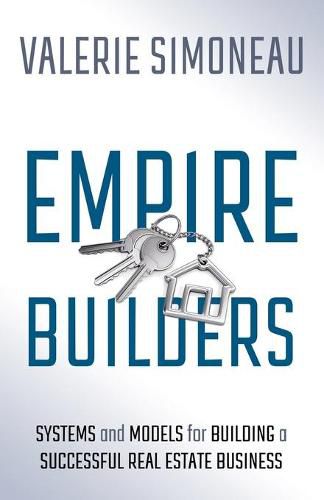 Cover image for Empire Builders: Systems and Models for Building a Successful Real Estate Business