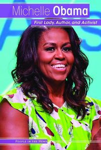 Cover image for Michelle Obama: First Lady, Author, and Activist