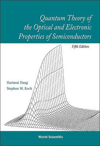 Cover image for Quantum Theory Of The Optical And Electronic Properties Of Semiconductors (5th Edition)