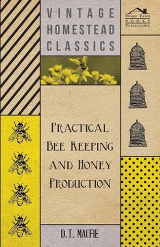 Cover image for Practical Bee Keeping and Honey Production
