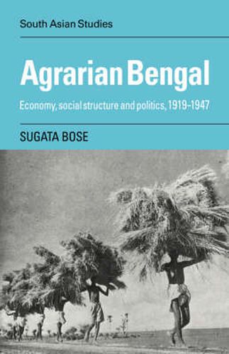 Cover image for Agrarian Bengal: Economy, Social Structure and Politics, 1919-1947