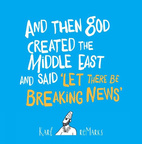 Cover image for And Then God Created The Middle East And Said 'Let There Be Breaking News