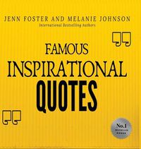 Cover image for Famous Inspirational Quotes: Over 100 Motivational Quotes for Life Positivity
