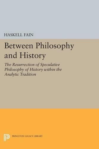 Cover image for Between Philosophy and History: The Resurrection of Speculative Philosophy of History within the Analytic Tradition