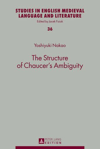 Cover image for The Structure of Chaucer's Ambiguity