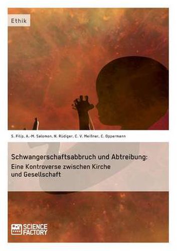 Schwangerschaftsabbruch und Abtreibung: Eine Kontroverse zwischen Kirche und Gesellschaft