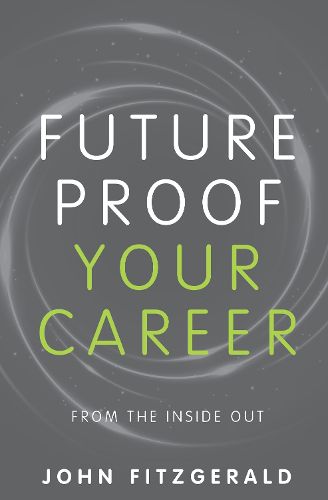 Future Proof Your Career: From the inside out