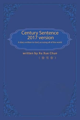 Cover image for Century Sentence: A Diary Written to God Accusing Against All of the World