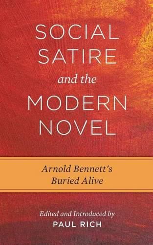 Cover image for Social Satire and the Modern Novel: Arnold Bennett's Buried Alive