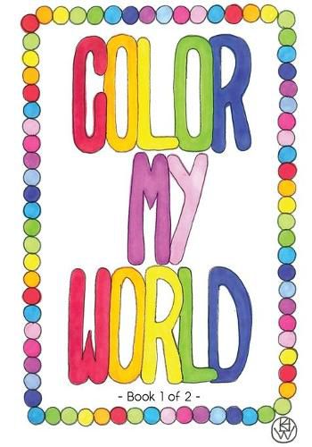 Cover image for Color My World: Book 1 of 2