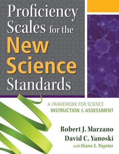 Cover image for Proficiency Scales for the New Science Standards: A Framework for Science Instruction and Assessment