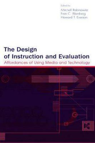 Cover image for The Design of Instruction and Evaluation: Affordances of Using Media and Technology