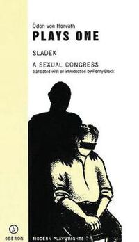Cover image for Von Horvath: Plays One: Sladek; A Sexual Congress
