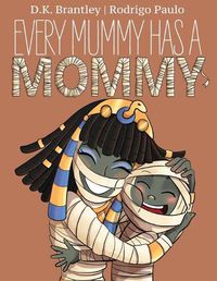 Cover image for Every Mummy Has a Mommy