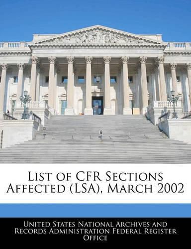 Cover image for List of Cfr Sections Affected (Lsa), March 2002