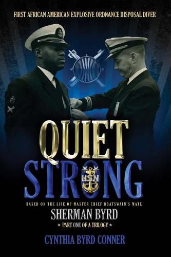 Cover image for Quiet Strong: First African American Explosive Ordnance Disposal Diver