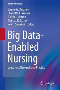 Cover image for Big Data-Enabled Nursing: Education, Research and Practice