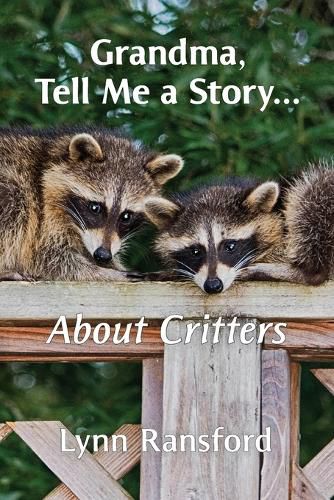 Cover image for Grandma, Tell Me a Story...About Critters
