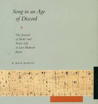 Cover image for Song in an Age of Discord: The Journal of Socho and Poetic Life in Late Medieval Japan