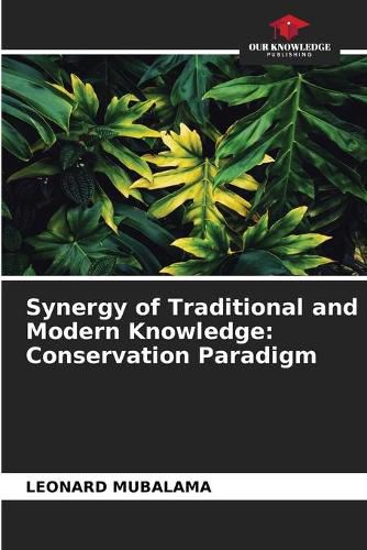 Cover image for Synergy of Traditional and Modern Knowledge: Conservation Paradigm