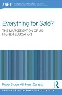 Cover image for Everything for Sale? The Marketisation of UK Higher Education: The marketisation of UK higher education