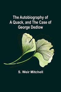 Cover image for The Autobiography of a Quack, and The Case of George Dedlow