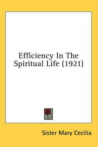 Cover image for Efficiency in the Spiritual Life (1921)