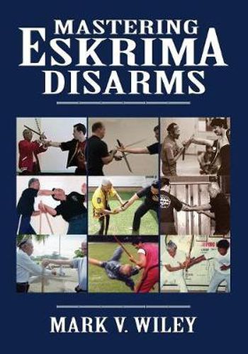 Cover image for Mastering Eskrima Disarms