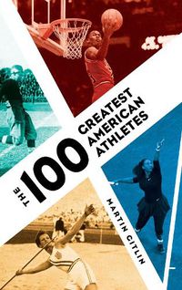 Cover image for The 100 Greatest American Athletes