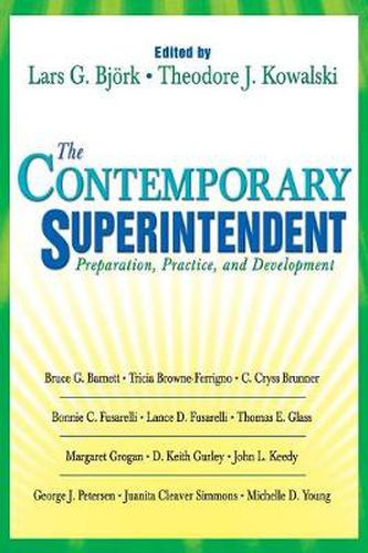 The Contemporary Superintendent: Preparation, Practice, and Development