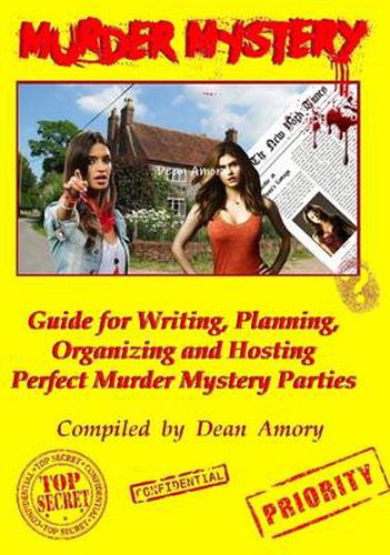 Cover image for How to Write, Plan, Organize, Play and Host the Perfect Murder Mystery Game Party