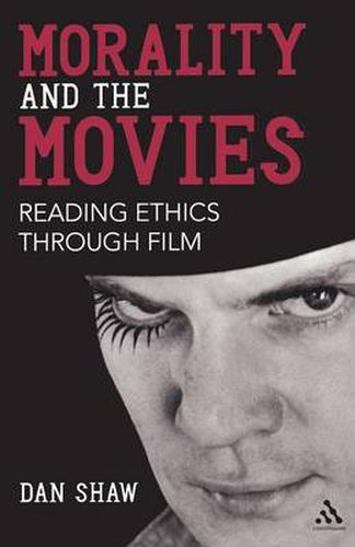 Cover image for Morality and the Movies: Reading Ethics Through Film