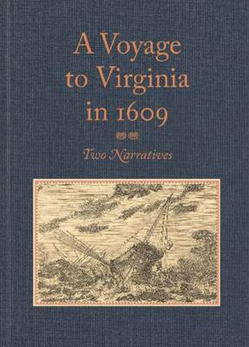 Cover image for A Voyage to Virginia in 1609: Two Narratives: Strachey's   True Reportory   and Jourdain's Discovery of the Bermudas