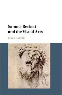 Cover image for Samuel Beckett and the Visual Arts