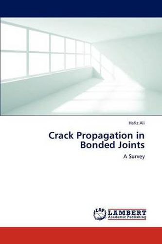 Crack Propagation in Bonded Joints