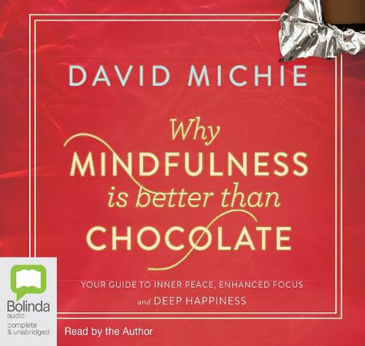 Why Mindfulness is Better than Chocolate