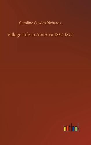 Village Life in America 1852-1872