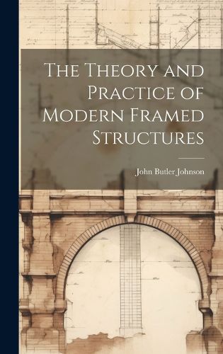 Cover image for The Theory and Practice of Modern Framed Structures