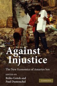 Cover image for Against Injustice: The New Economics of Amartya Sen