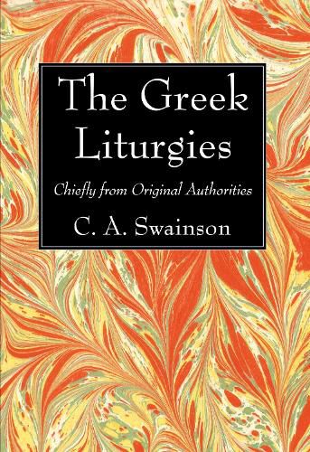 Cover image for The Greek Liturgies: Chiefly from Original Authorities