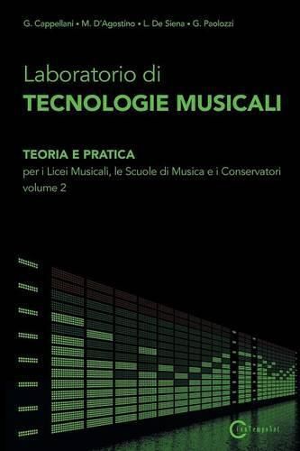 Cover image for Laboratorio di Tecnologie Musicali - Teoria e Pratica per i Licei Musicali, le Scuole di Musica e i Conservatori - Volume 2