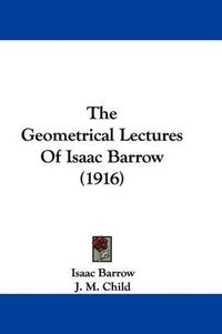 Cover image for The Geometrical Lectures of Isaac Barrow (1916)