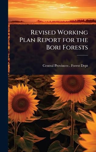 Cover image for Revised Working Plan Report for the Bori Forests