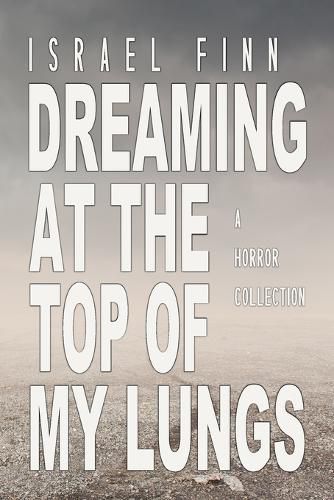 Cover image for Dreaming at the Top of My Lungs