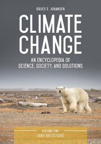 Cover image for Climate Change [3 volumes]: An Encyclopedia of Science, Society, and Solutions