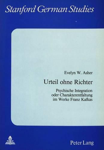 Cover image for Urteil Ohne Richter: Psychische Integration Oder Charakterentfaltung Im Werke Franz Kafkas