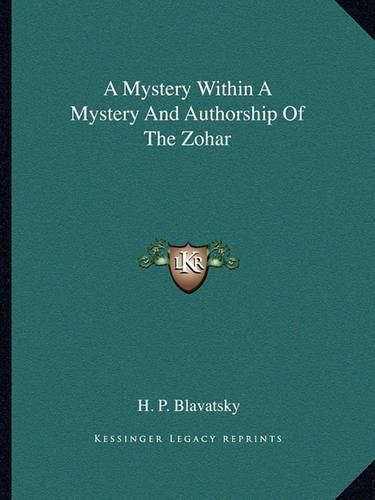 Cover image for A Mystery Within a Mystery and Authorship of the Zohar