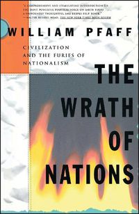 Cover image for The Wrath of Nations: Civilizations and the Furies of Nationalism