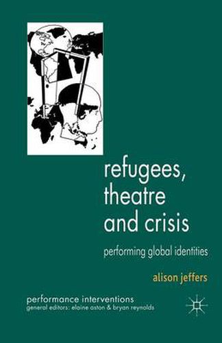 Cover image for Refugees, Theatre and Crisis: Performing Global Identities