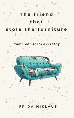 Cover image for The friend that stole the furniture